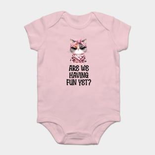 Are We Having Fun Yet? Sarcastic Snarky Cat design Baby Bodysuit